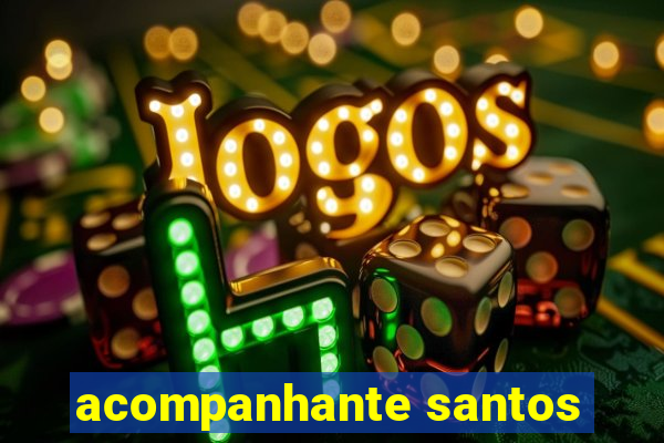 acompanhante santos